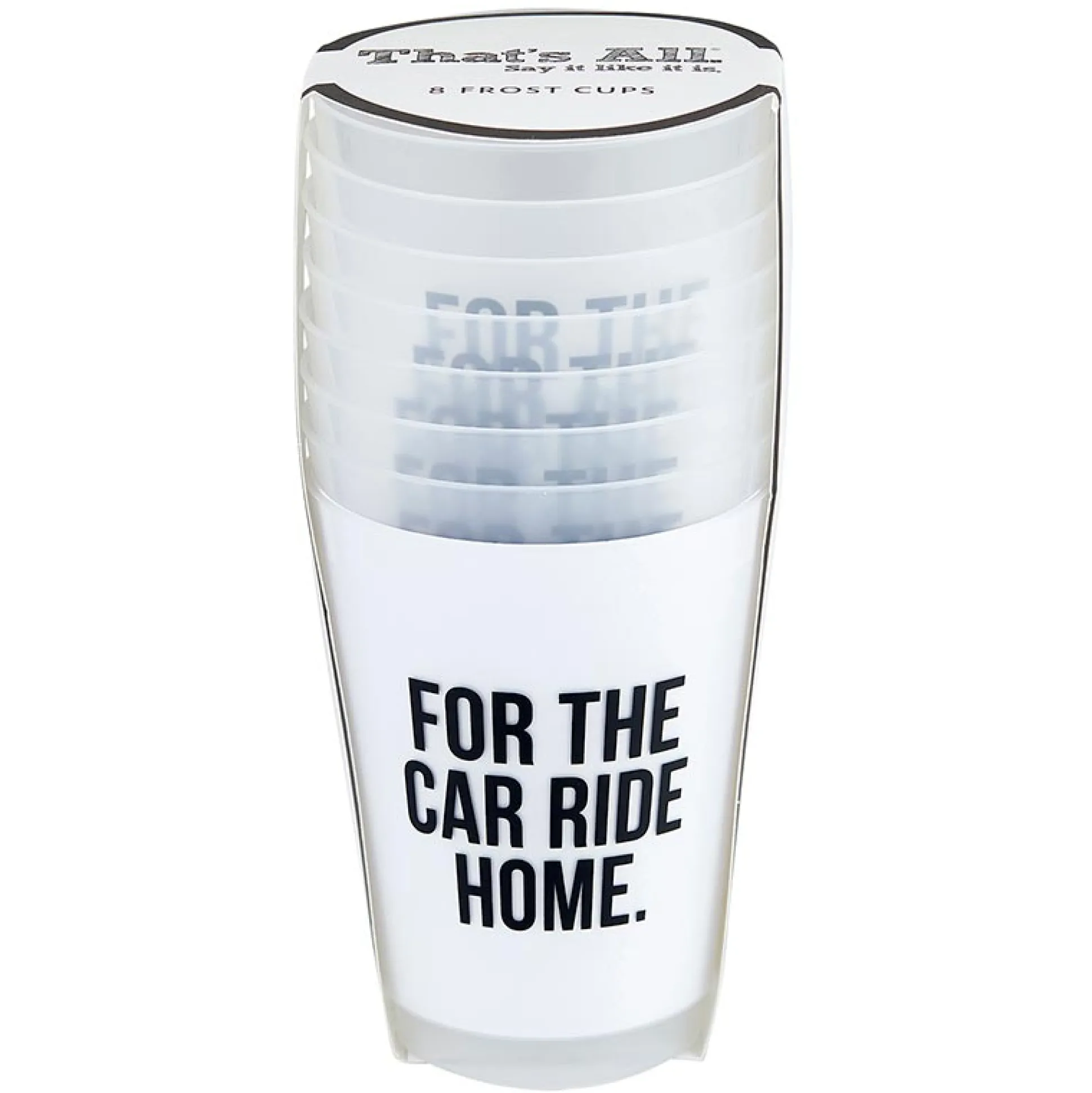 For The Car Ride Home Frosted Plastic Cups 8ct